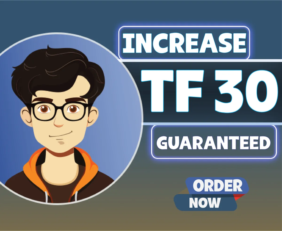 Increase Your Website Trust Flow 30